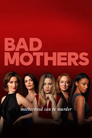 Bad Mothers (season 1) Bad Mothers (season 1)