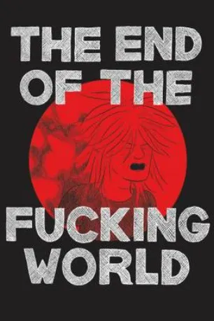 The End of the F***ing World (season 1)