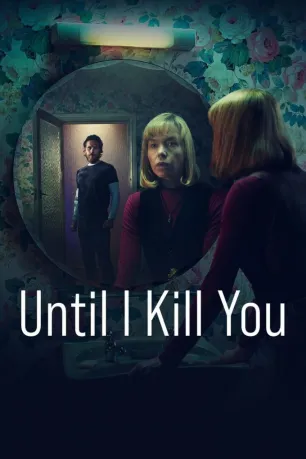 Until I Kill You (season 1)