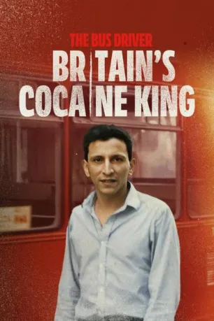 The Bus Driver: Britain’s Cocaine King (season 1)