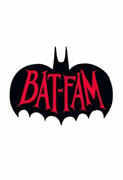 BAT-FAM (season 1) BAT-FAM (season 1)
